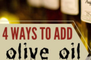 4 Ways to Get Olive Oil into Your Diet